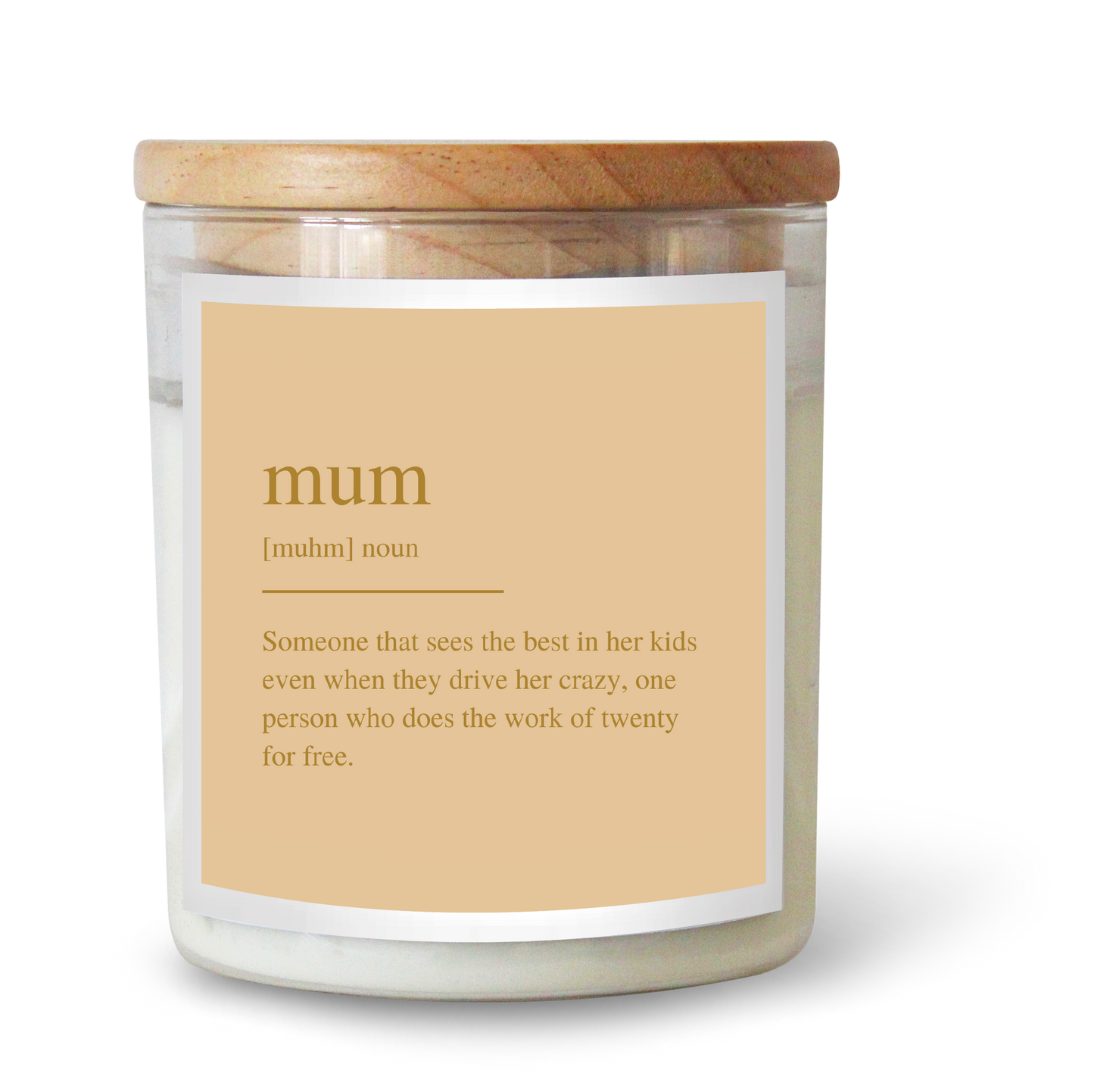 The Commonfolk scented white candle with a wooden lid and a label that reads 'mum' and defines it as 'Someone that sees the best in her kids even when they drive her crazy, one person who does the work of twenty for free.'.